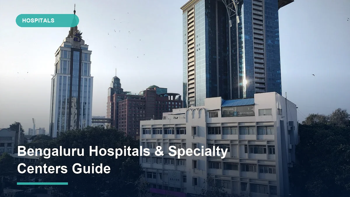 Bengaluru Hospitals & Specialty Centers Guide