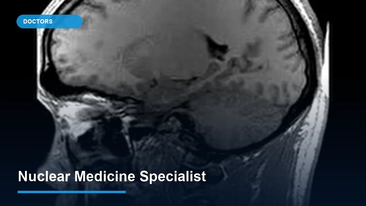 Nuclear Medicine Specialist